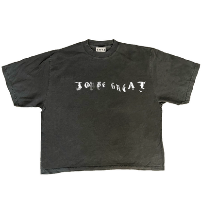 TO BE GREAT TEE